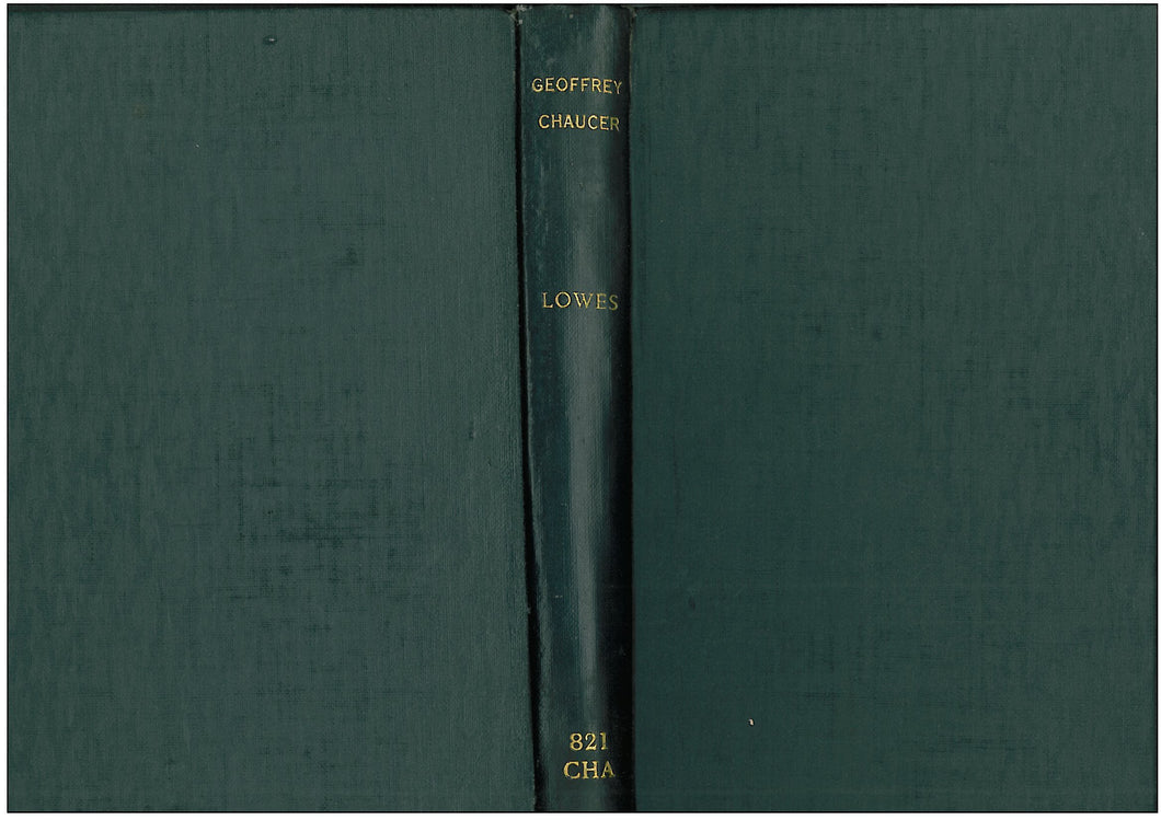 GEOFFREY CHAUCER: LECTURES DELIVERED IN 1932 ON THE WILLIAM J. COOPER FOUNDATION IN SWATHMORE COLLEGE. [Hardcover] Lowes, John Livingston.