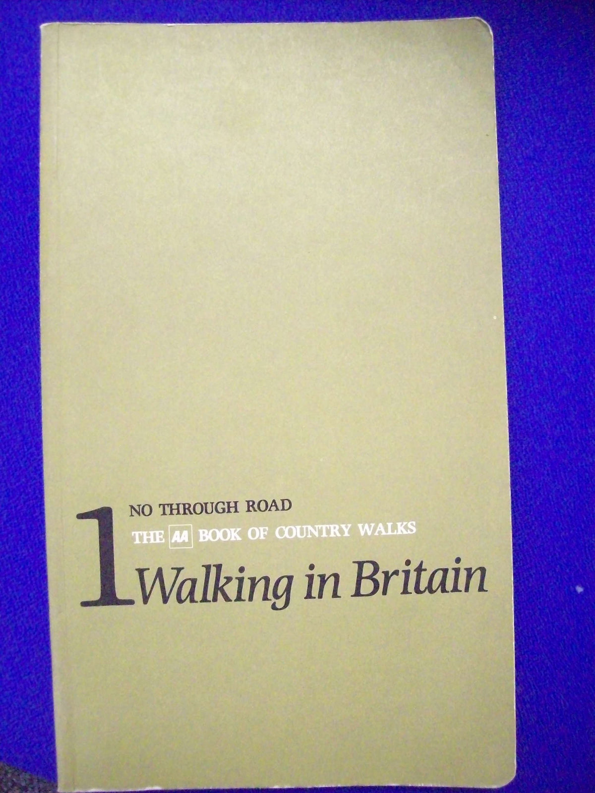 No Through Road: 1 Walking In Britain: The Aa Book Of Country Walks [Paperback]