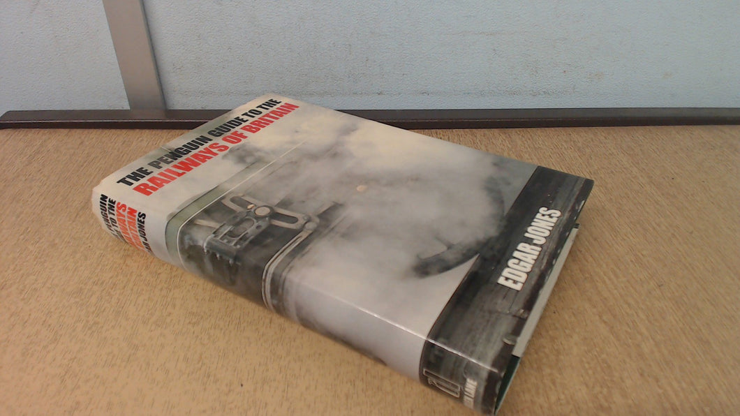 The Penguin Guide to the Railways of Britain Jones, Edgar