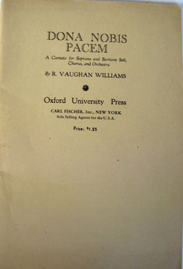 Dona nobis pacem. A Cantata for Soprano and Baritone Soli, Chorus and Orchestra. [Vocal score.] Williams, Ralph Vaughan