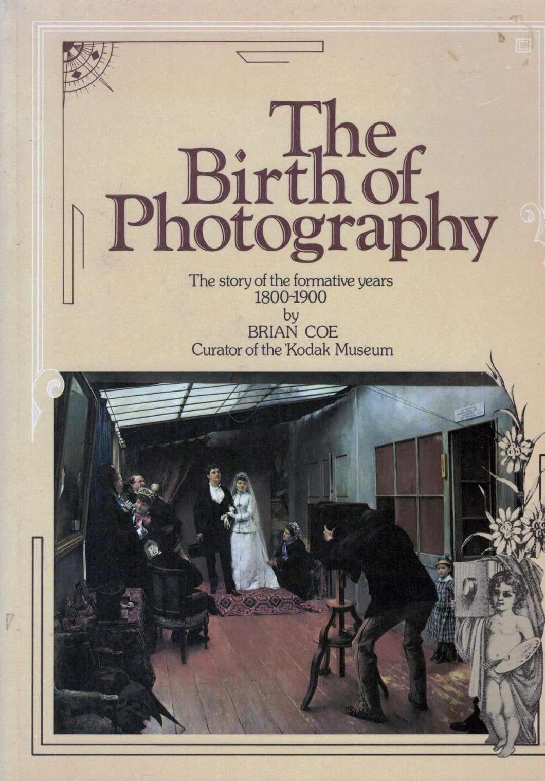 Birth of Photography: The Story of the Formative Years, 1800-1900