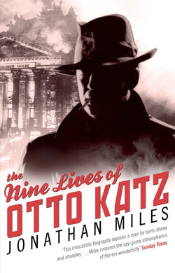 The Nine Lives of Otto Katz [Paperback] Miles, Jonathan