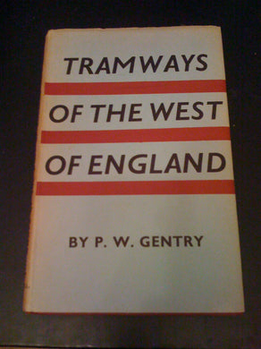 The tramways of the West of England (Light Railway Transport League. Publications) Gentry, P. W