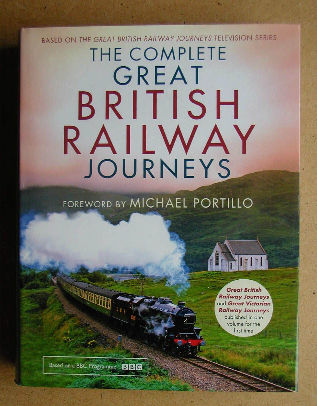The Complete Great British Railway Journeys [Hardcover] BUNCE, Charlie & FARRINGTON, Karen