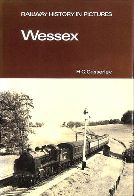 Wessex (Railway History in Picture S.) Casserley, H.C.