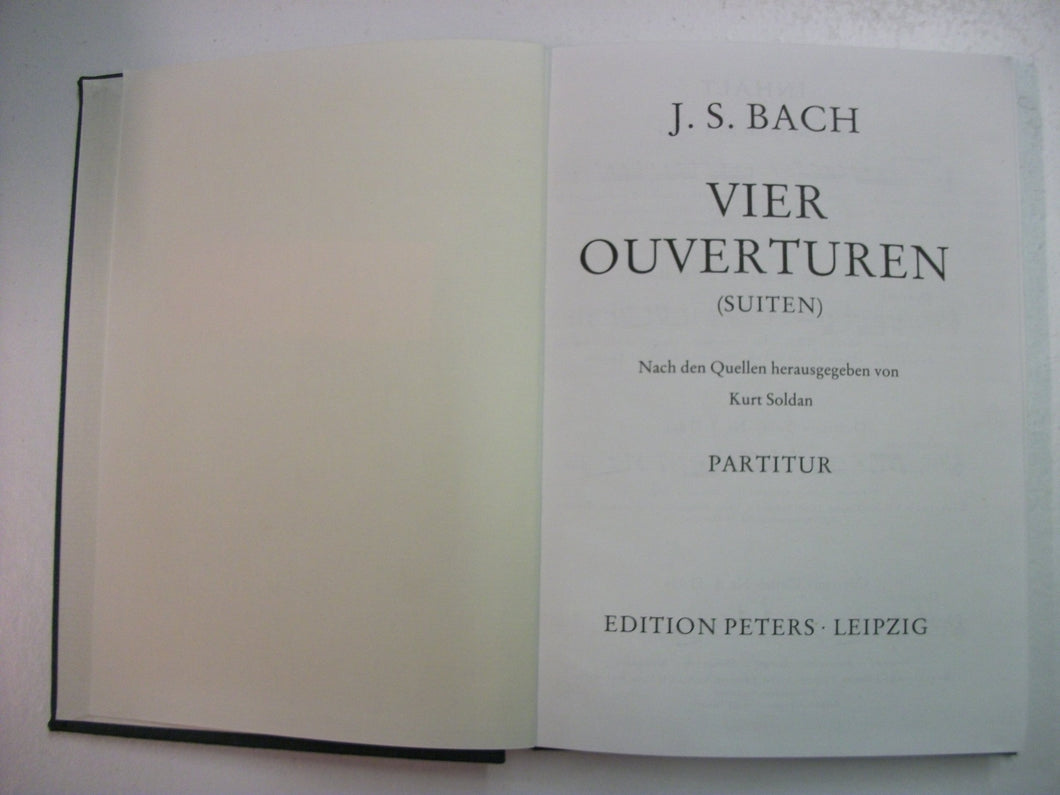 VIER OUVERTUREN [Suiten] - Nach Den Quellen Herausgegeben Von Kurt Soldan - Partitur. [Hardcover] J.S. BACH