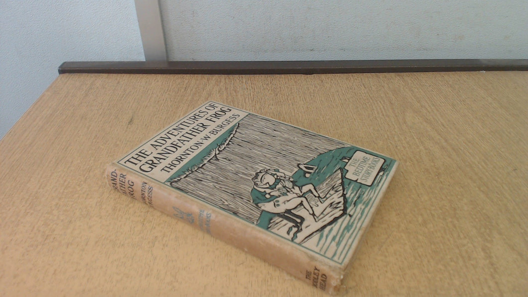 The Adventures of Grandfather Frog (The Bedtime Story Books) [Hardcover] Thornton W Burgess and Harrison Cady