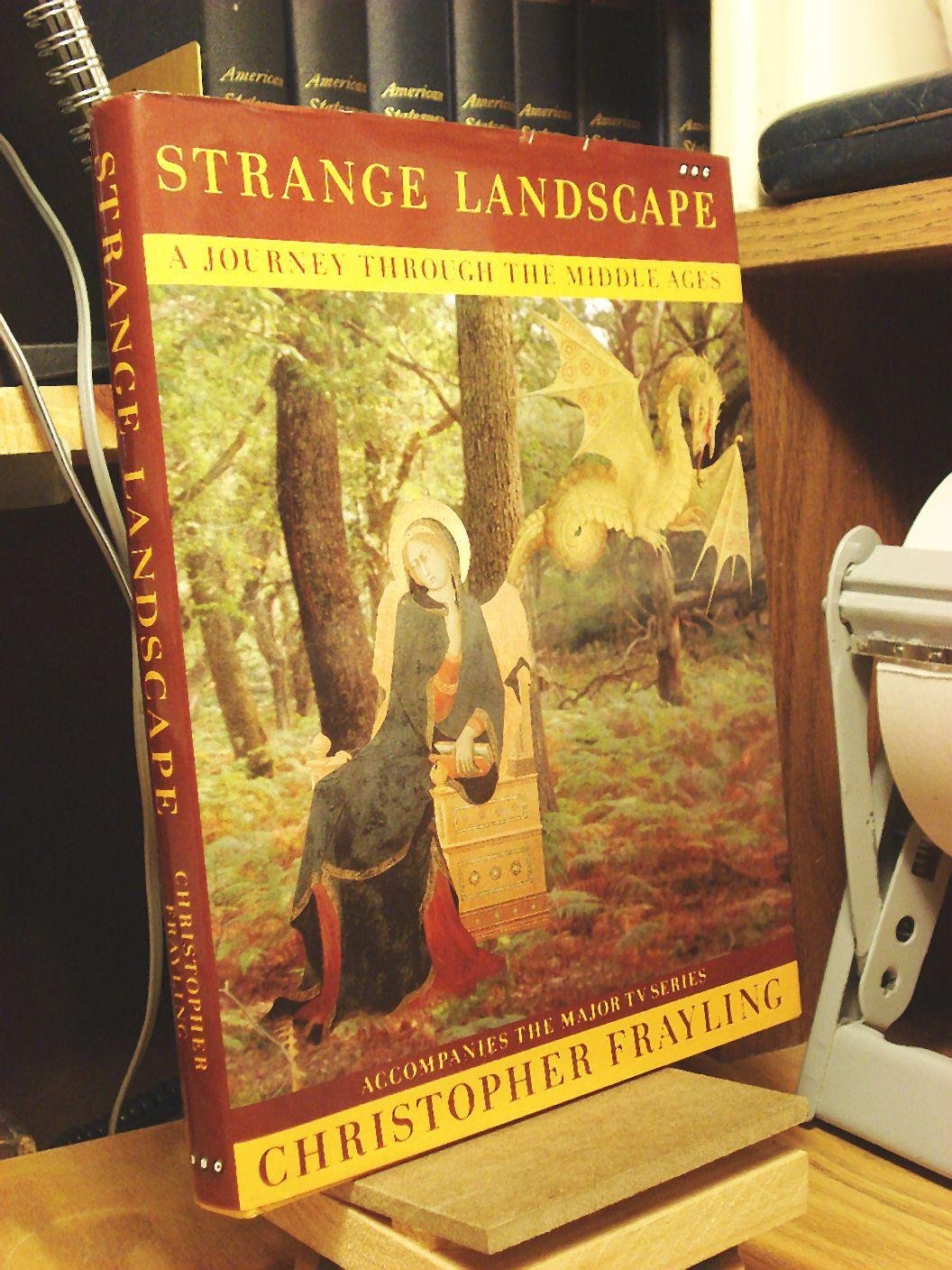 Strange Landscape: Journey Through the Middle Ages Frayling, Christopher