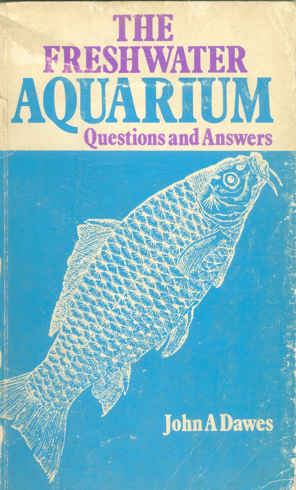 Freshwater Aquarium: Questions and Answers Dawes, John A.