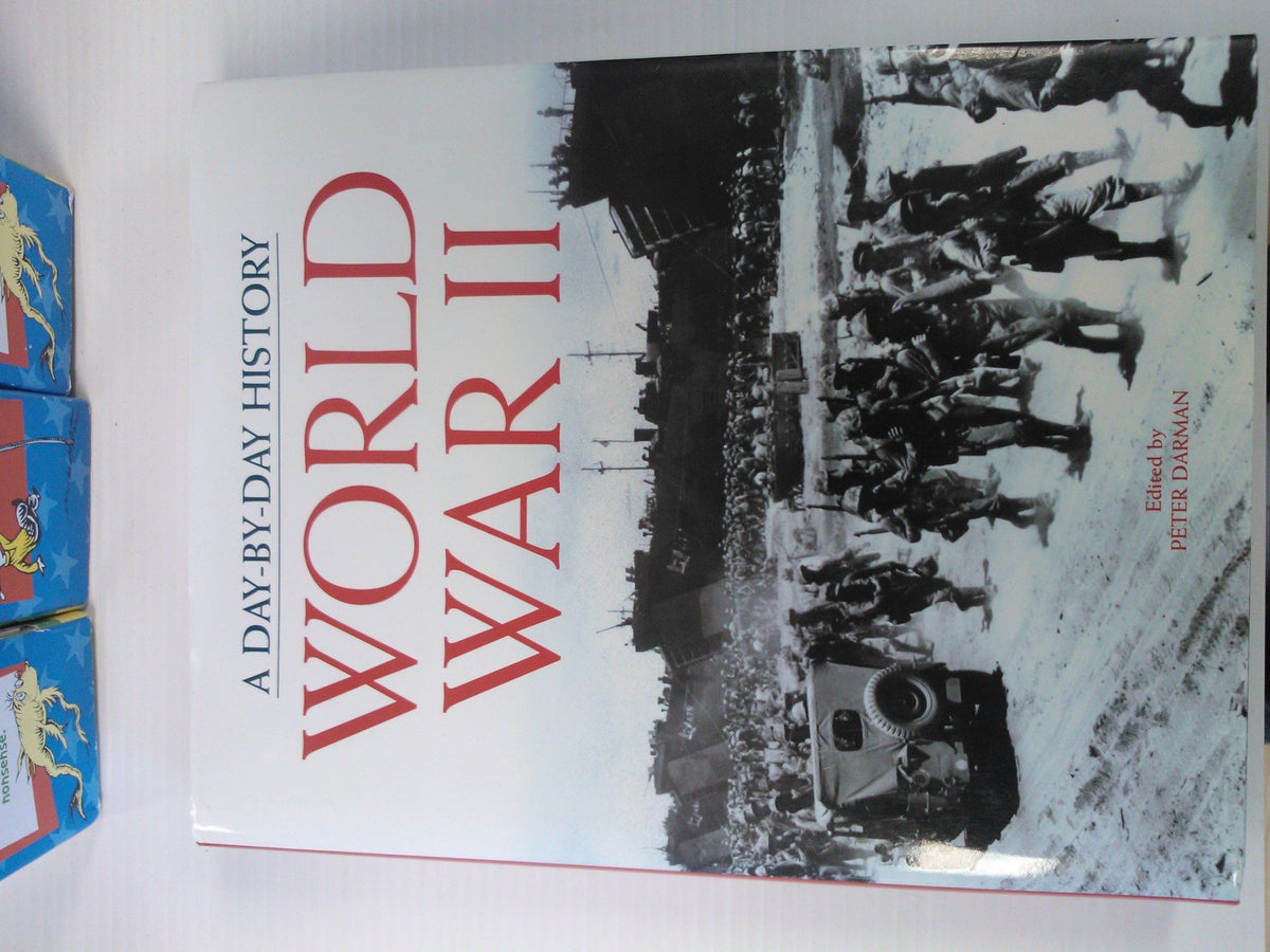 World War II: A Day-by-Day History [Hardcover] Darman, Peter (ed.)
