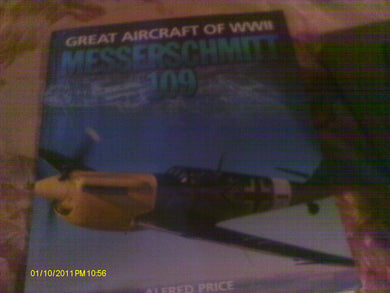 Great Aircraft of WWII - Messerschmitt 109 [Paperback] Price, Alfred
