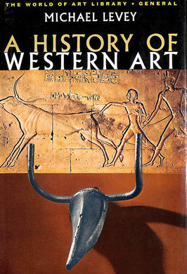 A history of Western art (World of art library general) Levey, Michael