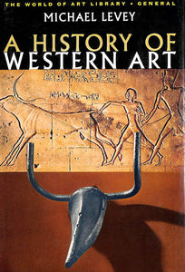 A history of Western art (World of art library general) Levey, Michael