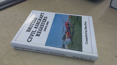 British Civil Aircraft Registers Since 1919 Peel, Dave