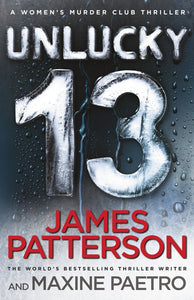 Unlucky 13: (Women?s Murder Club 13) Patterson, James