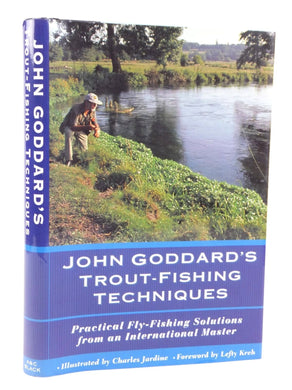 John Goddard's Trout Fishing Techniques Goddard, John and Jardine, Charles