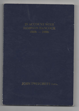 In Account with Sampson Hancock, 1860s-80s by John Twitchett (31-Jul-1996) Hardcover [Unknown Binding]