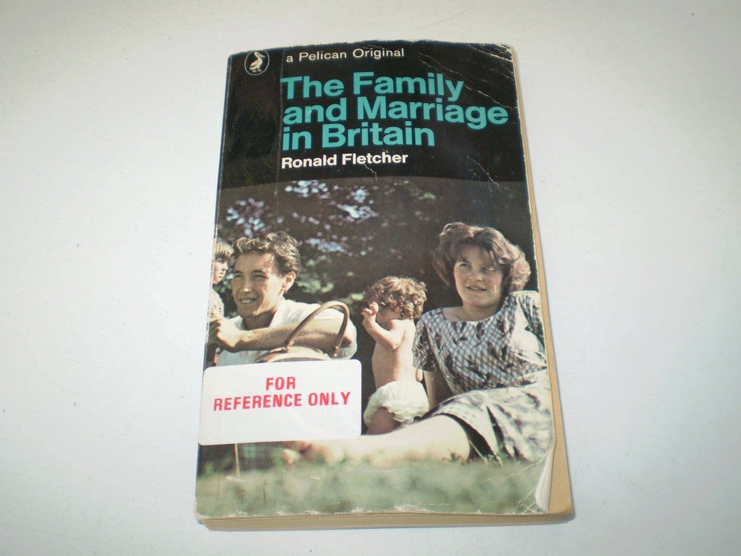 The Family And Marriage in Britain (Pelican) Fletcher, Ronald