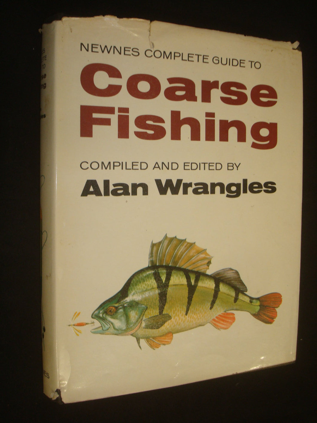 Newnes Complete Guide to Coarse Fishing by Alan Wrangles [Hardcover] Alan Wrangles