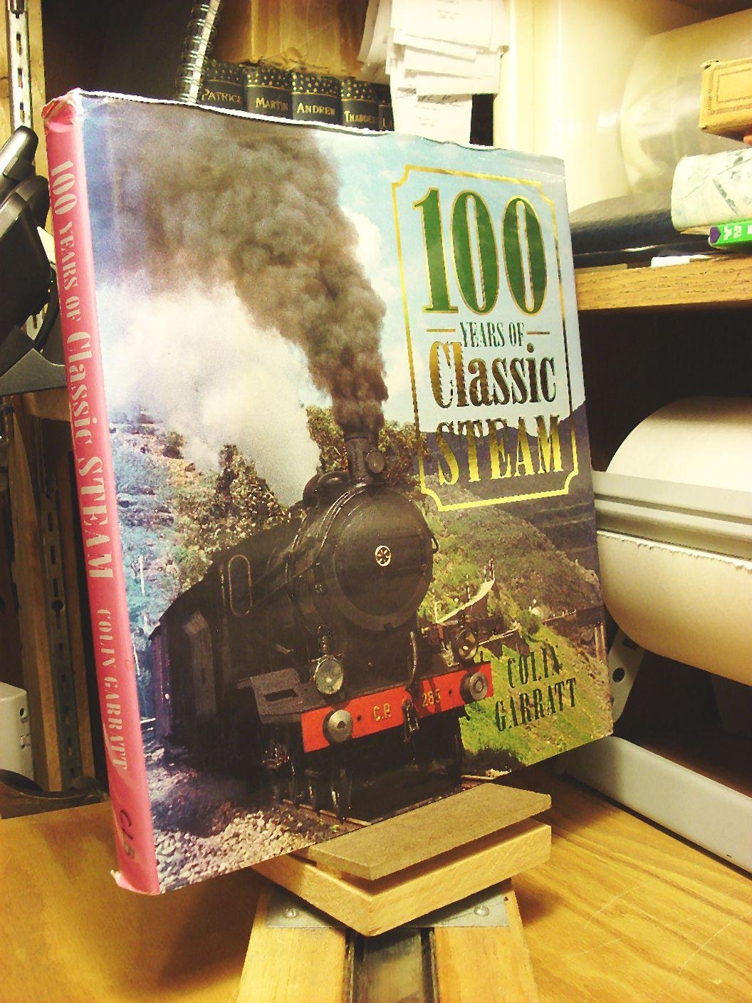 100 Years of Classic Steam - hardcover - Garratt, Colin
