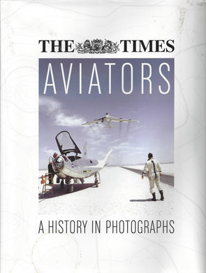 The Times Aviators: A History in Photographs [Hardcover] Michael J H Taylor