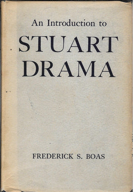 Introduction to Stuart Drama Boas, Frederick Samuel