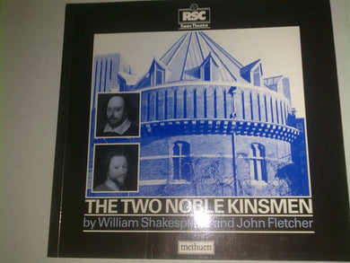 The Two Noble Kinsmen (The Swan Theatre plays)