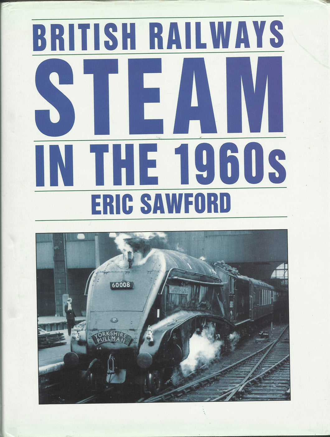 British Railways Steam in the 1960's (Transport/Railway) Sawford, E. H.