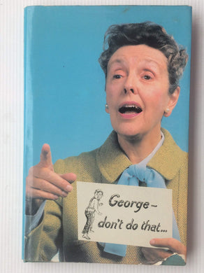 George Don't Do That [Hardcover] Grenfell, Joyce and Ward, John