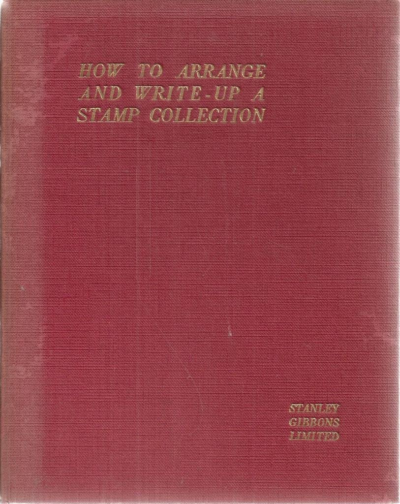 How to Arrange and Write-up a Stamp Collection ... Fourth edition