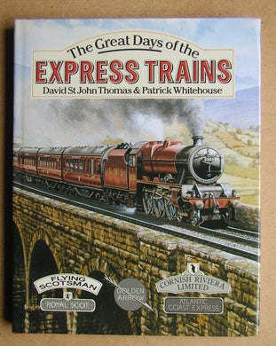 Great Days of the Express Trains St.John Thomas, David; Whitehouse, Patrick and St John Thomas, David