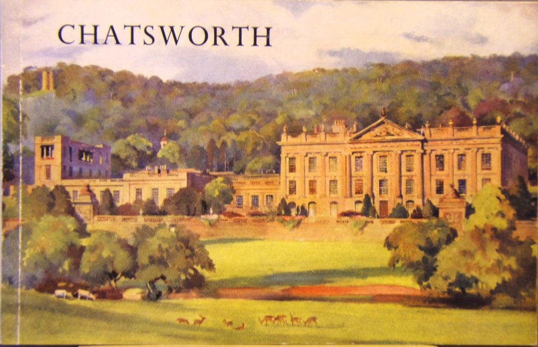 CHATSWORTH: AN ILLUSTRATED SURVEY OF THE HISTORIC DERBYSHIRE HOME OF THE DUKES OF DEVONSHIRE