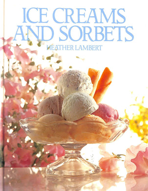 Ice Creams and Sorbets Lambert, Heather