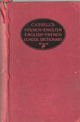 Cassell's French-English English-French Dictionary With An Appendix Of Proper Names Weights And Measures, Etc