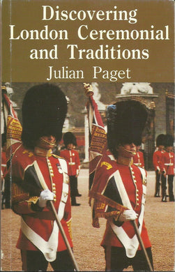 London Ceremonial and Traditions (Discovering S.) Paget, Julian