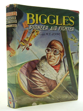 Biggles, Pioneer Air Fighter (Rewards S.) Johns, W. E.