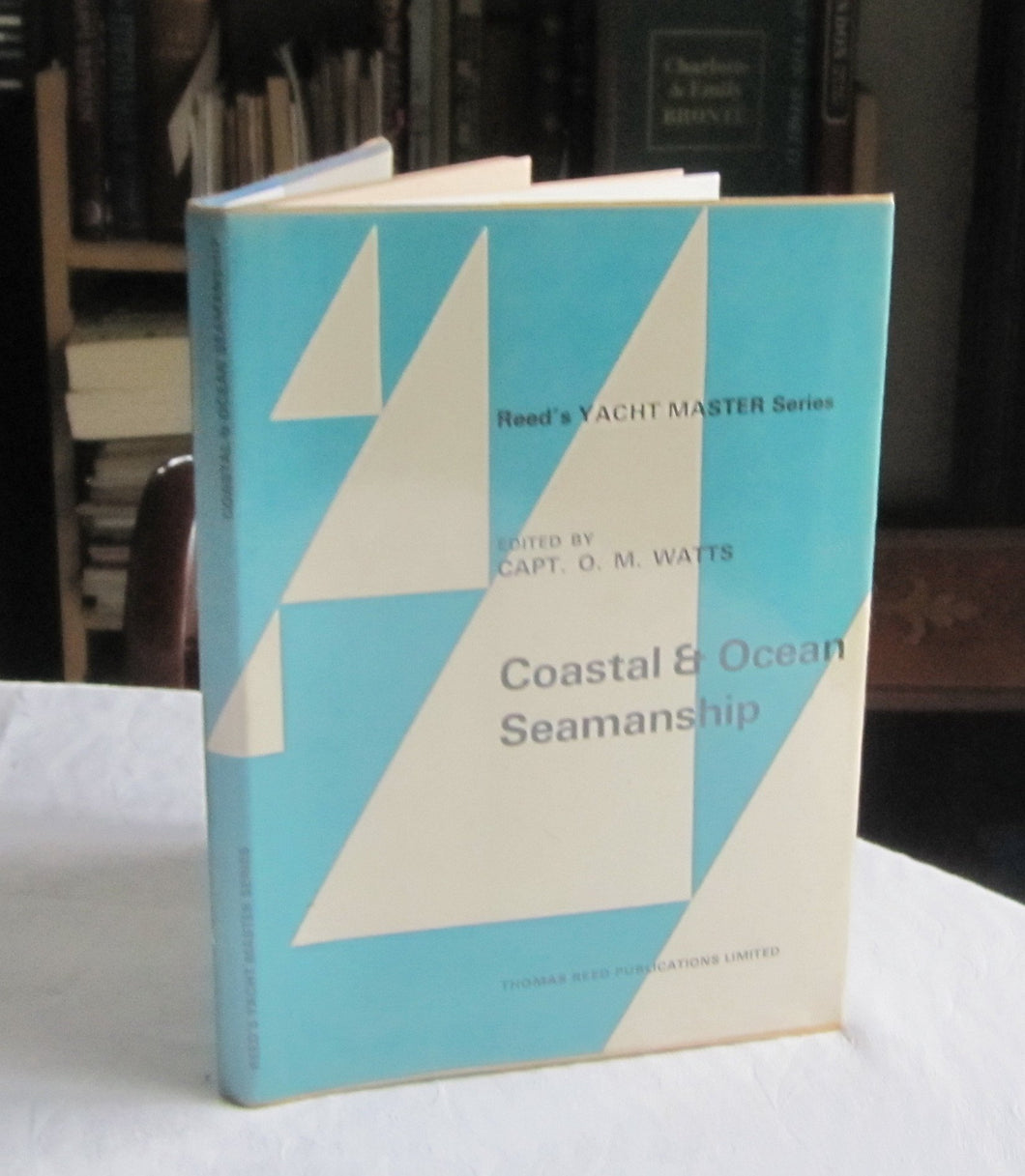 Coastal and Ocean Seamanship (Reed's yacht master series) Watts, Oswald M.