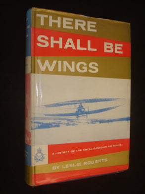 There Shall be Wings by Leslie Roberts [Hardcover] Leslie Roberts