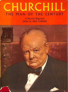 CHURCHILL-THE MAN OF THE CENTURY [Hardcover] FERRIER NEIL