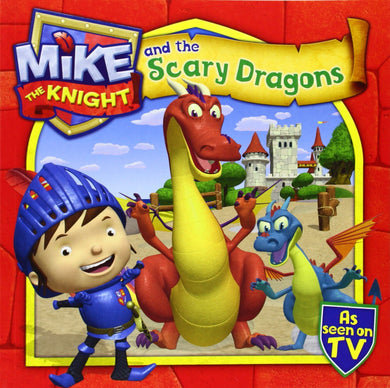 Mike the Knight and the Scary Dragons