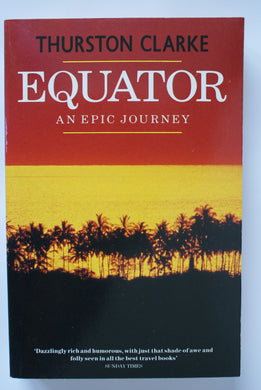 Equator: A Journey Round the World (Century travellers) Clarke, Thurston
