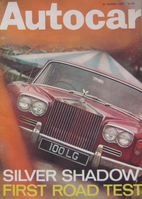 Autocar magazine 30/3/1967 featuring Rolls Royce Silver Shadow road test, Speedwell VW, Volvo