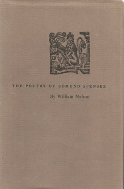 The Poetry of Edmund Spenser. A study. [Hardcover] Nelson, William.