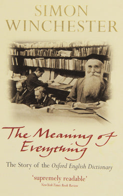 The Meaning of Everything: The Story of the Oxford English Dictionary