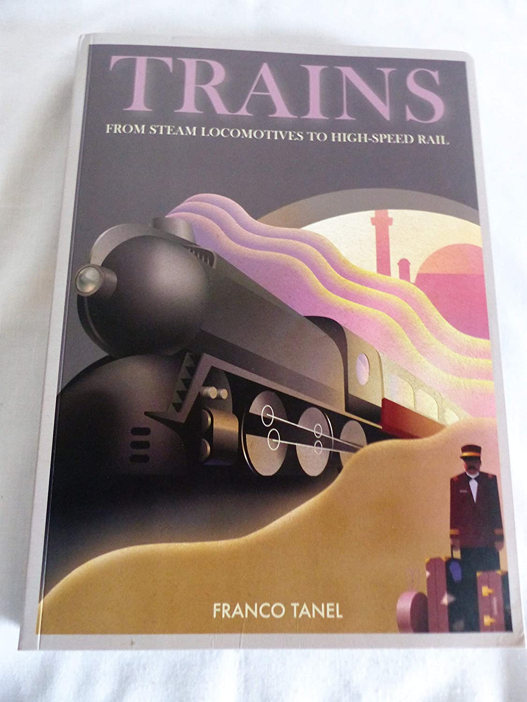 VMB Publishers Trains - From Steam Locomotives To High-Speed Rail