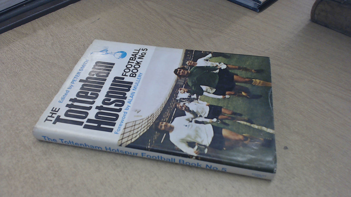 The Tottenham Hotspur Football, Book No. 5 Peter Smith (ed) – RoverUK.co.uk