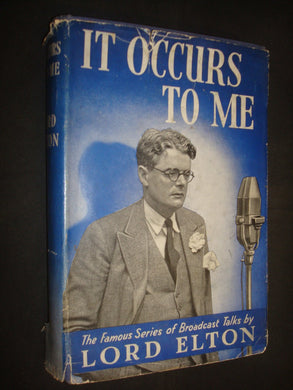 It Occurs To Me : Broadcast Talks [Hardcover] Lord Elton.