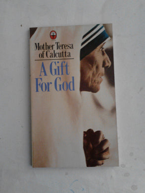 A Gift for God Teresa, Mother and Muggeridge, Malcolm