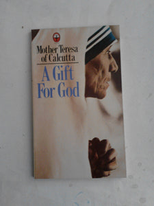 A Gift for God Teresa, Mother and Muggeridge, Malcolm