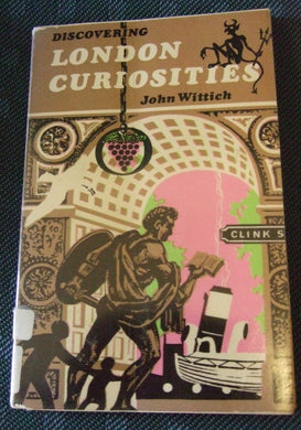 Discovering London Curiosities Wittich, John
